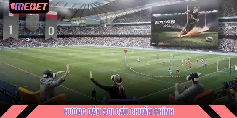 Hướng dẫn soi cầu chuẩn chỉnh 