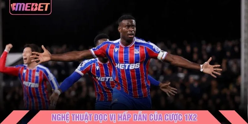 Nghệ thuật đọc vị hấp dẫn của cược 1x2 